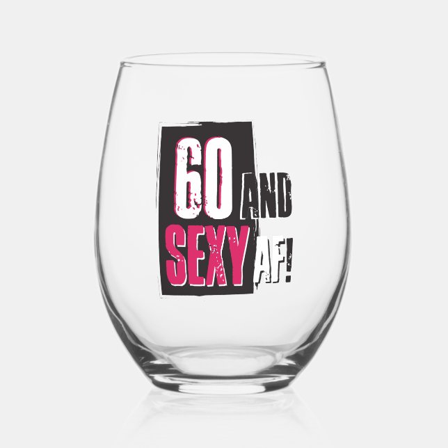 60 and Sexy AF - Personalized Stemless Wine Glass (Front)