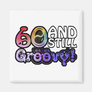 60 And Still Groovy Magnet