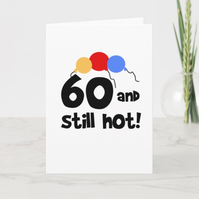 60 and Still Hot Card (Front)