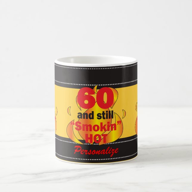 60 and Still Smokin Hot | 60th Birthday Coffee Mug (Center)