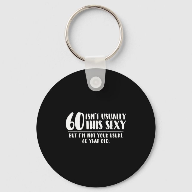 60 And Y Shirt Funny 60th Birthday Gift  Keychain (Front)