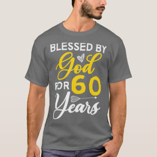 60 Bday 60th Birthday Blessed By God For 60 Years T-Shirt