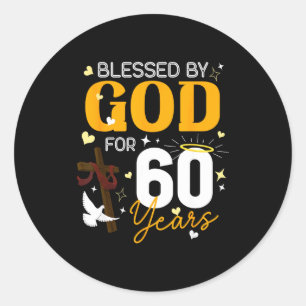 60 Birthday Blessed By God For 60 Years Old 60th B Classic Round Sticker