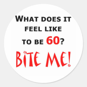 60 Bite Me! Classic Round Sticker