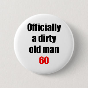 60  Dirty Old Man 2 Inch Round Button