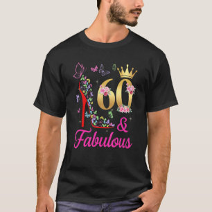 60 & Fabulous 60 Years Old 60th Bday Butterflies H T-Shirt