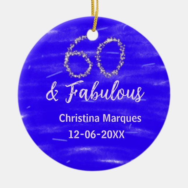 60 & fabulous birthday blue silver add name date ceramic ornament (Front)