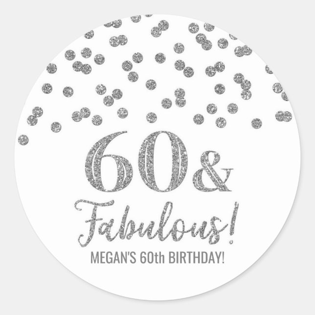 60 & Fabulous Birthday Silver Confetti Classic Round Sticker (Front)