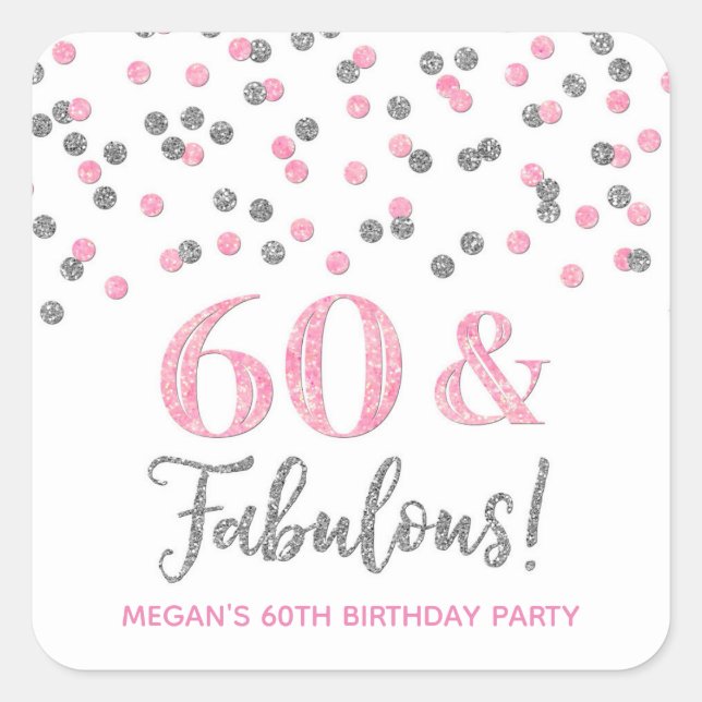 60 & Fabulous Birthday Silver PInk Confetti  Square Sticker (Front)