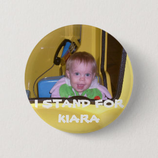 60, I STAND FOR KIARA 2 INCH ROUND BUTTON