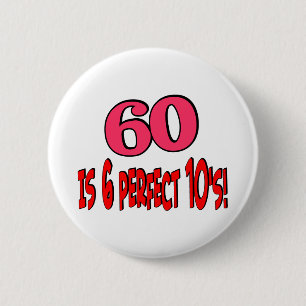 60 is 6 perfect 10's (PINK) 2 Inch Round Button
