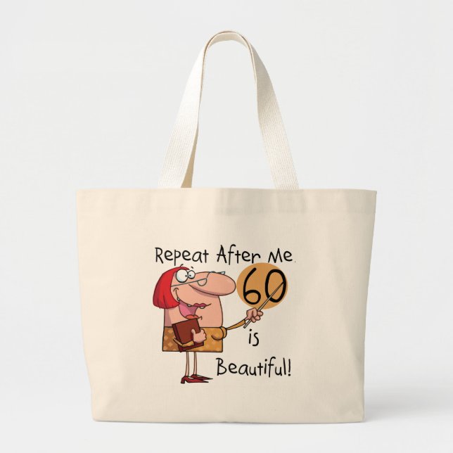 60 is Beautiful Tshirts and gifts Large Tote Bag (Front)