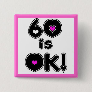 60 is OK Birthday 2 Inch Square Button