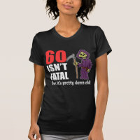 60 Isn't Fatal But Still Old Grim Reaper