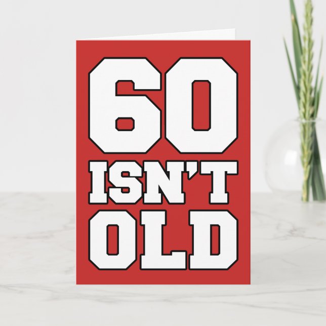 60 Isn't Old But Depressing Greeting Card (Front)