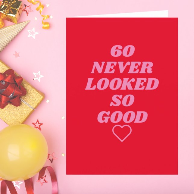 60 jamais eu l'air si bonne carte d'anniversaire (60 never looked so good Birthday Card
)