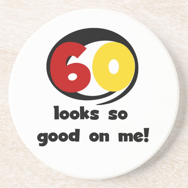 60 Looks So Good On Me T-shirts and Gifts Coaster (Front)