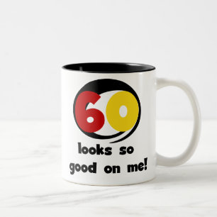 60 Looks So Good On Me T-shirts and Gifts Two-Tone Coffee Mug