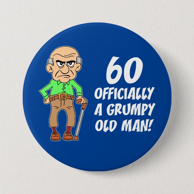 60 Officially A Grumpy Old Man Button (Front)