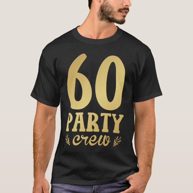 60 Party Crew 60th Birthday Men T-Shirt (Front)
