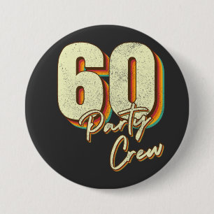 60 Party Crew 60th Birthday Round 3 Inch Round Button