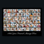 60 Photo Collage Add Your Own Greeting Poster<br><div class="desc">Create your own 60 Photo Collage for Christmas, Birthdays, Weddings, Anniversaries, Graduations, Father's Day, Mother's Day or any other Special Occasion, with our easy-to-use design tool. Add your favorite photos of friends, family, vacations, hobbies and pets and you'll have a stunning, one-of-a-kind photo collage, perfect for home decoration, gift giving...</div>
