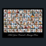 60 Photo Collage Add Your Own Greeting Poster<br><div class="desc">Create your own 60 Photo Collage for Christmas, Birthdays, Weddings, Anniversaries, Graduations, Father's Day, Mother's Day or any other Special Occasion, with our easy-to-use design tool. Add your favorite photos of friends, family, vacations, hobbies and pets and you'll have a stunning, one-of-a-kind photo collage, perfect for home decoration, gift giving...</div>