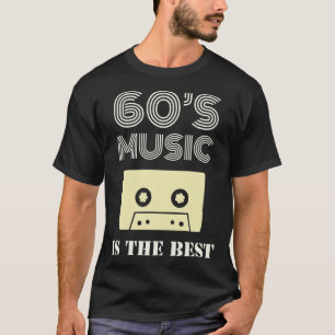 60 s Music Is The Best T-Shirt