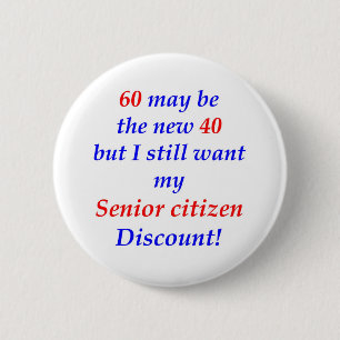 60 Senior Citizen 2 Inch Round Button