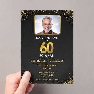 60 So What Black Gold 60th Birthday Photo Acrylic Invitations