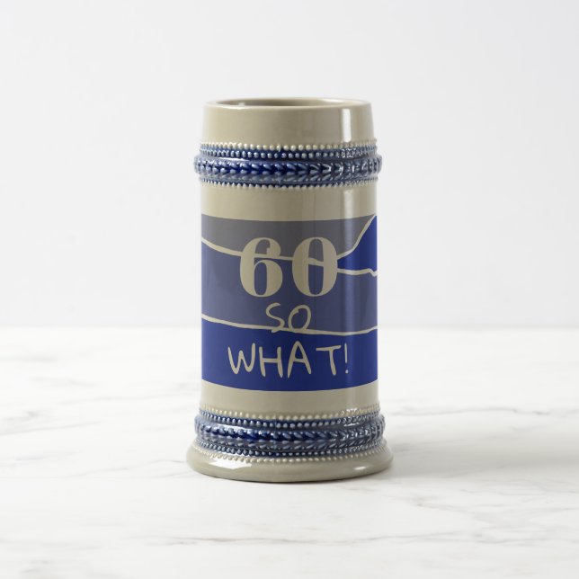 60 so what Funny 60th Birthday  Beer Stein (Center)
