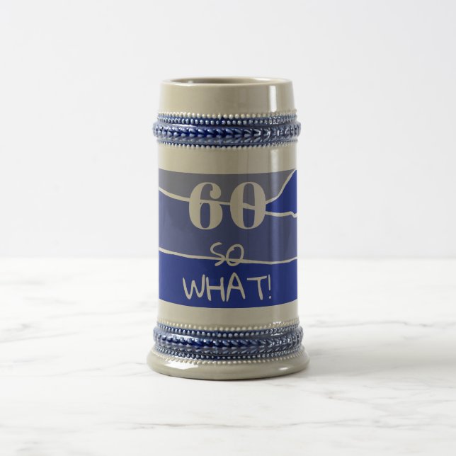 60 so what Funny 60th Birthday  Beer Stein (Center)