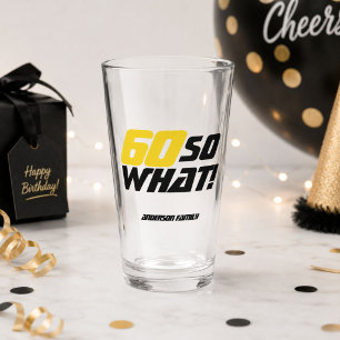 60 So What Funny Inspirational Quote 60th Birthday Glass