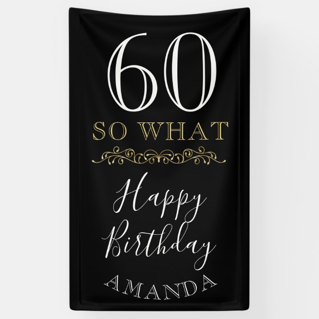 60 So what Funny Quote Black Elegant 60th Birthday Banner (Vertical)