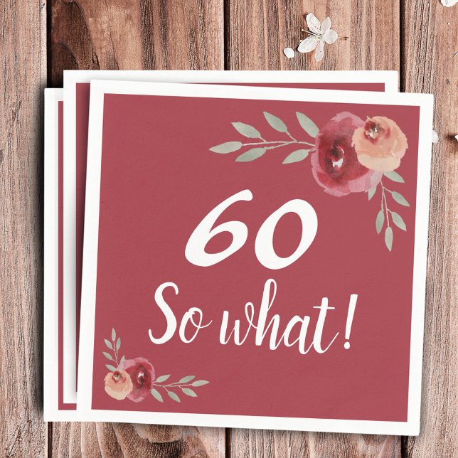 60 so what Funny Red Rose Floral 60th Birthday Napkin (Creator Uploaded)