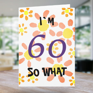 60 So what Funny Watercolor Floral 60th Birthday Card