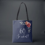 60 so what Watercolor Roses Floral 60th Birthday  Tote Bag<br><div class="desc">Positive 60 so what Watercolor Roses Floral 60th Birthday Tote Bag. Motivational and positive gift for a woman. The design features a positive and funny quote 60 so what in modern typography and beautiful red watercolor roses and twigs. The bag is a great gift for a woman celebrating her 60th...</div>