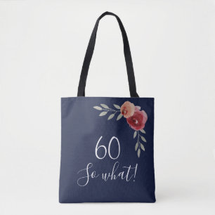 60 so what Watercolor Roses Floral 60th Birthday Tote Bag