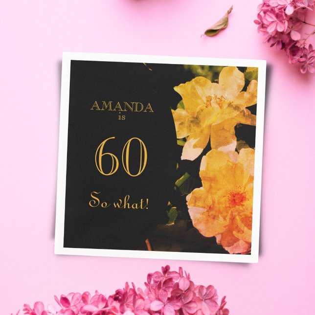 60 so What Yellow Rose Funny 60th Birthday Party Napkin (Creator Uploaded)
