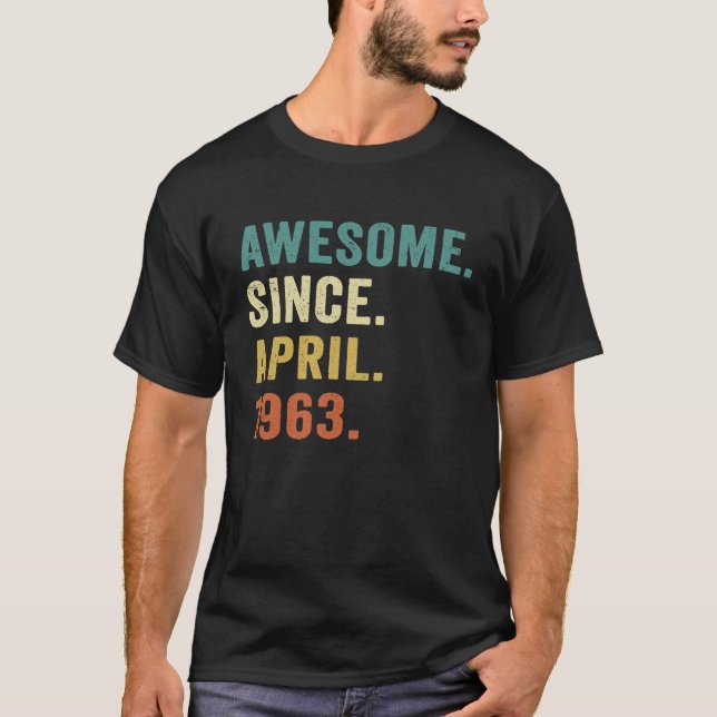 60 Year Old  Awesome Since April 1963 60th Birthda T-Shirt (Front)