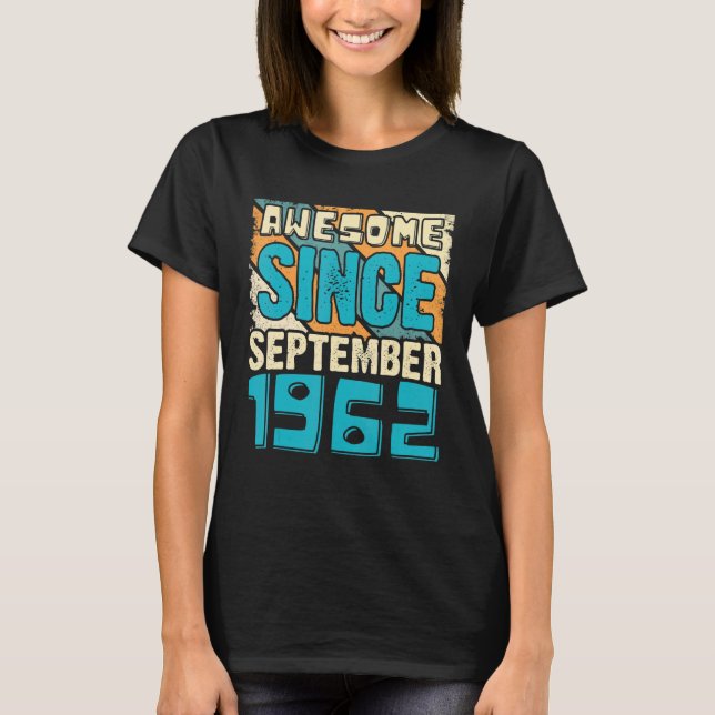 60 Year Old Awesome Since September 1962 60th Birt T-Shirt (Front)