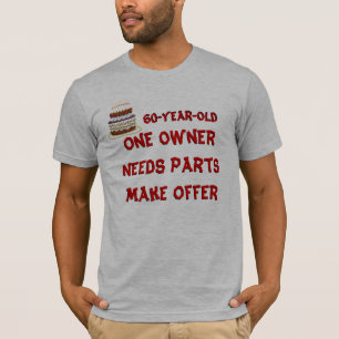60-year-old. One owner. Needs parts. Make Offer T-Shirt