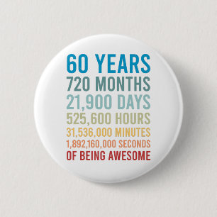 60 Years 720 Months 21900 Days Being Awesome Birth 2 Inch Round Button