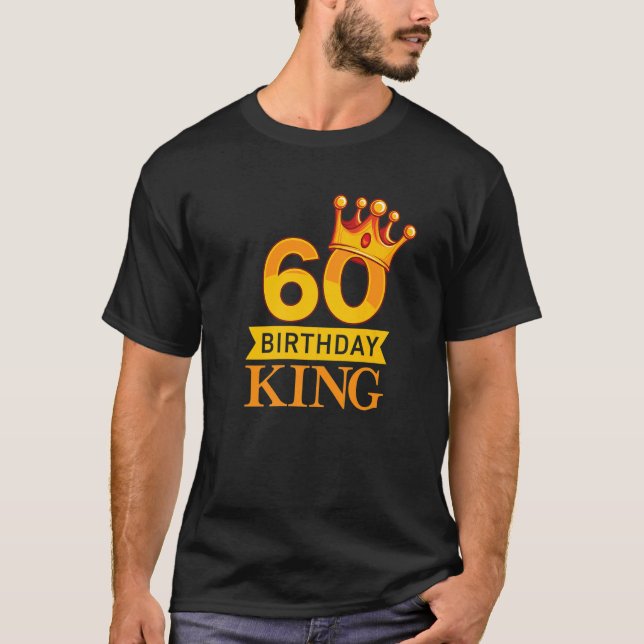 60 Years of Birthday King King Crown Birthday T-Shirt (Front)