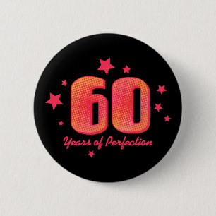 60 Years of Perfection 2 Inch Round Button