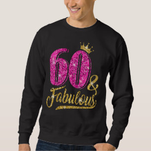 60 Years Old 60 & Fabulous 60th Birthday Pink Cro Sweatshirt