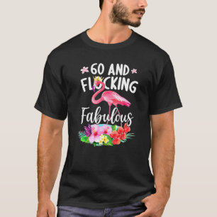60 Years Old And Flocking Fabulous Flamingo Girl B T-Shirt