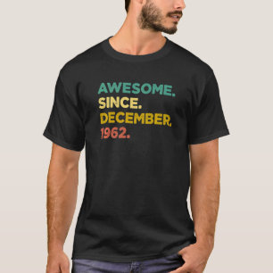 60 Years Old  Awesome Since December 1962 60th Bir T-Shirt