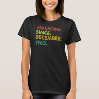 60 Years Old Awesome Since December 1962 60th Birt T-Shirt