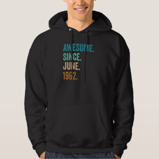60 Years Old Awesome Since June 1962 60th Birthday Hoodie